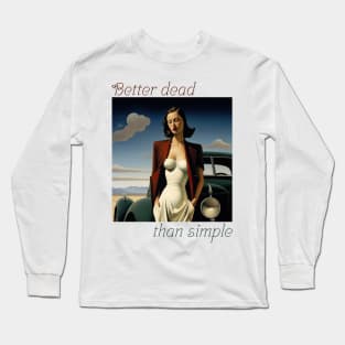 Better dead than simple girl retro vintage Long Sleeve T-Shirt